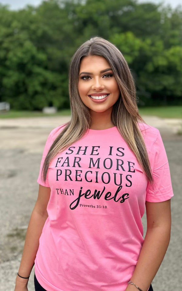 She Is Far More Precious (Bella Canvas T-Shirt Hot Pink)